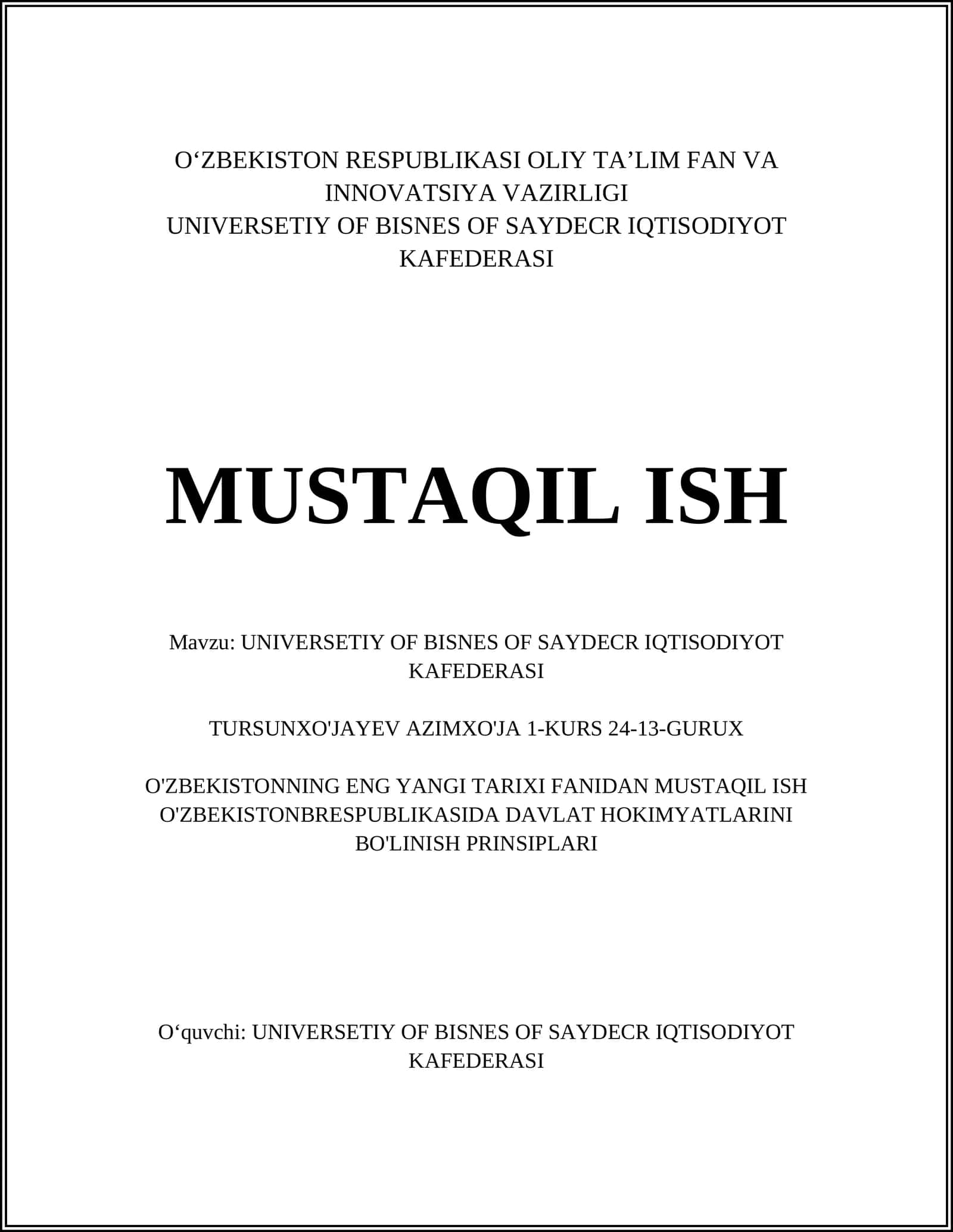 UNIVERSETIY OF BISNES OF SAYDECR IQTISODIYOT KAFEDERASI MUSTAQIL ISH