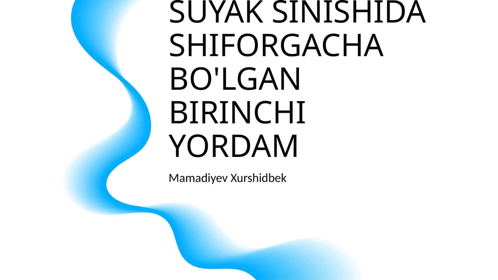 SUYAK SINISHIDA SHIFORGACHA BO'LGAN BIRINCHI YORDAM