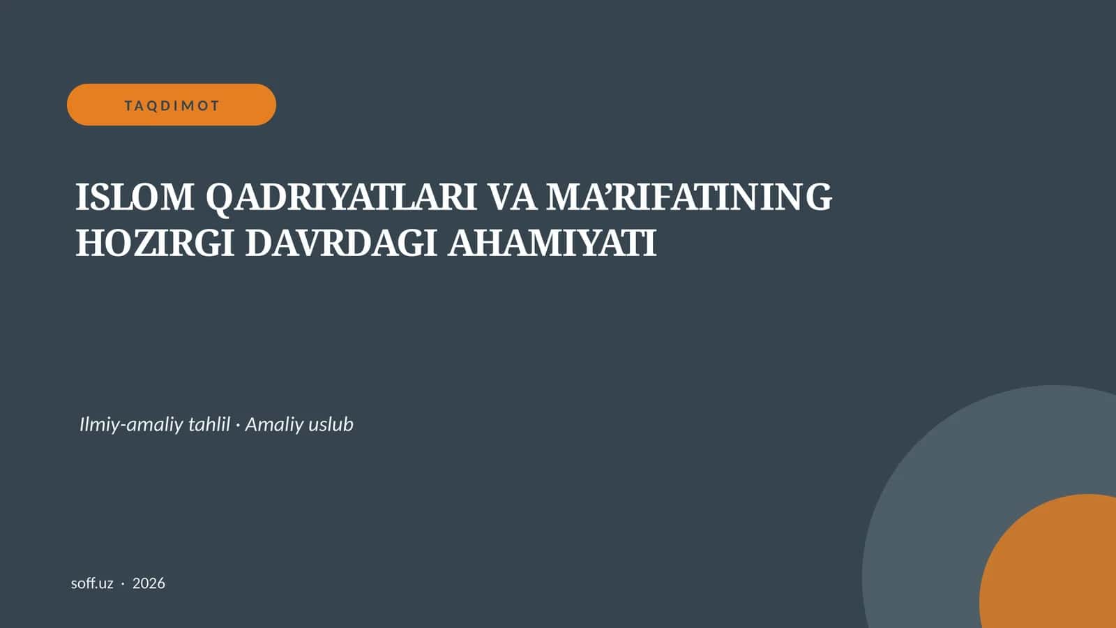 ISLOM QADRIYATLARI VA MA’RIFATINING HOZIRGI DAVRDAGI AHAMIYATI