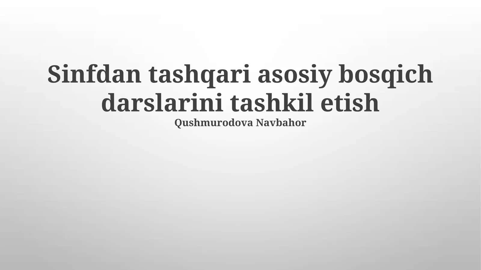 Sinfdan tashqari asosiy bosqich darslarini tashkil etish