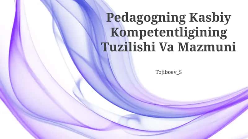Pedagogning Kasbiy Kompetentligining Tuzilishi Va Mazmuni
