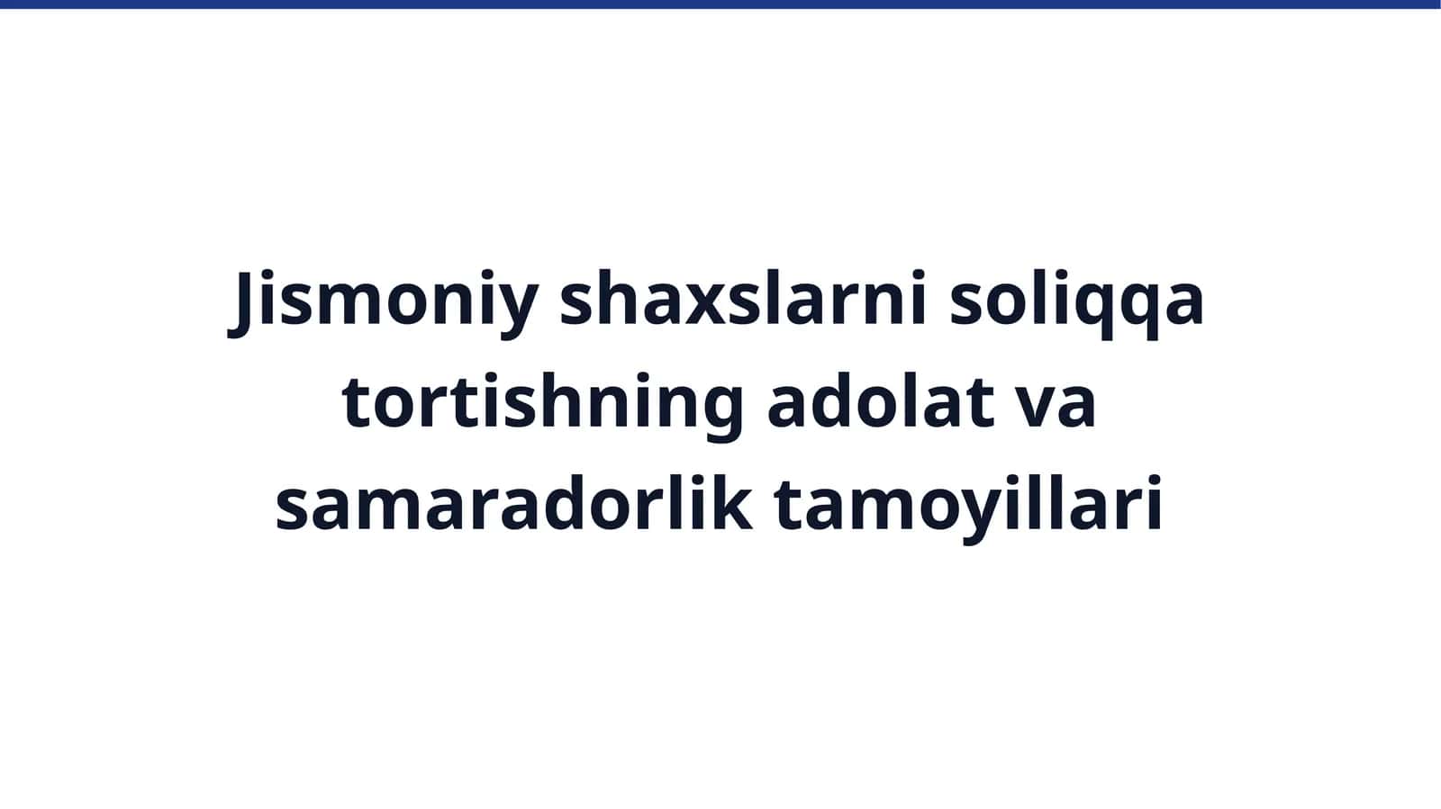 Jismoniy shaxslarni soliqqa tortishning adolat va samaradorlik tamoyillari