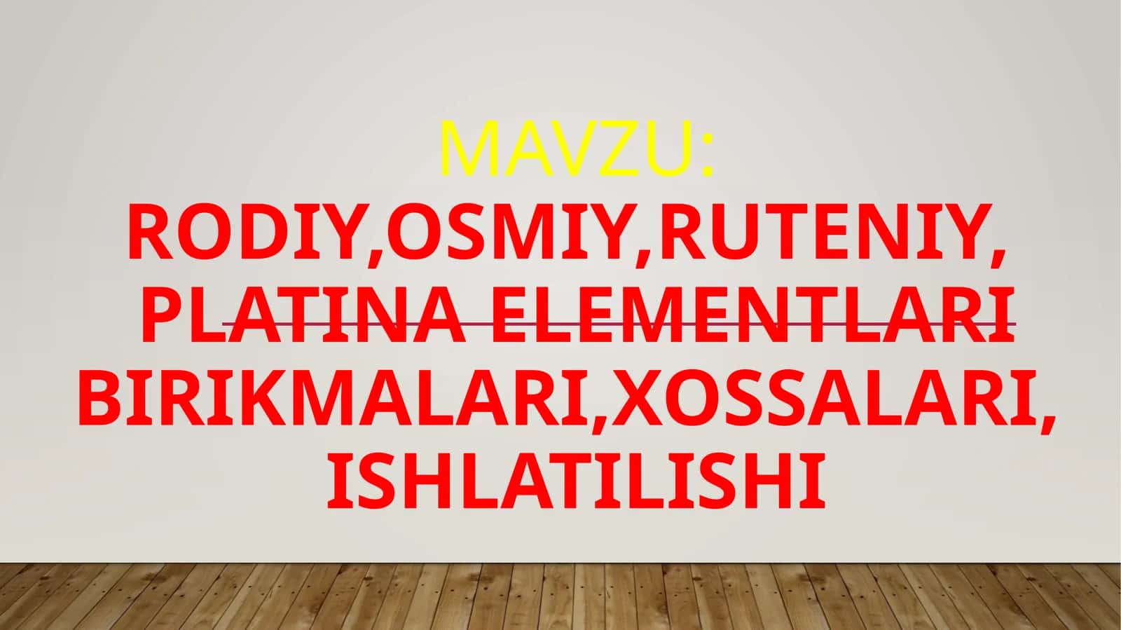 Rodiy,osmiy,ruteniy,platina elementlari birikmalari, xossalari, ishlatilishi