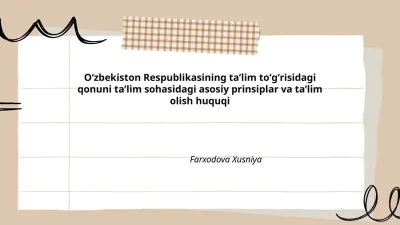 Oʻzbekiston Respublikasining ta’lim toʻgʻrisidagi qonuni ta’lim sohasidagi asosiy prinsiplar va ta’lim olish huquqi