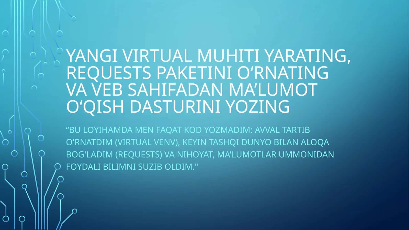 Virtual muhit yaratish, requests kutubxonasini o‘rnatish va ma’lumotlarni olish