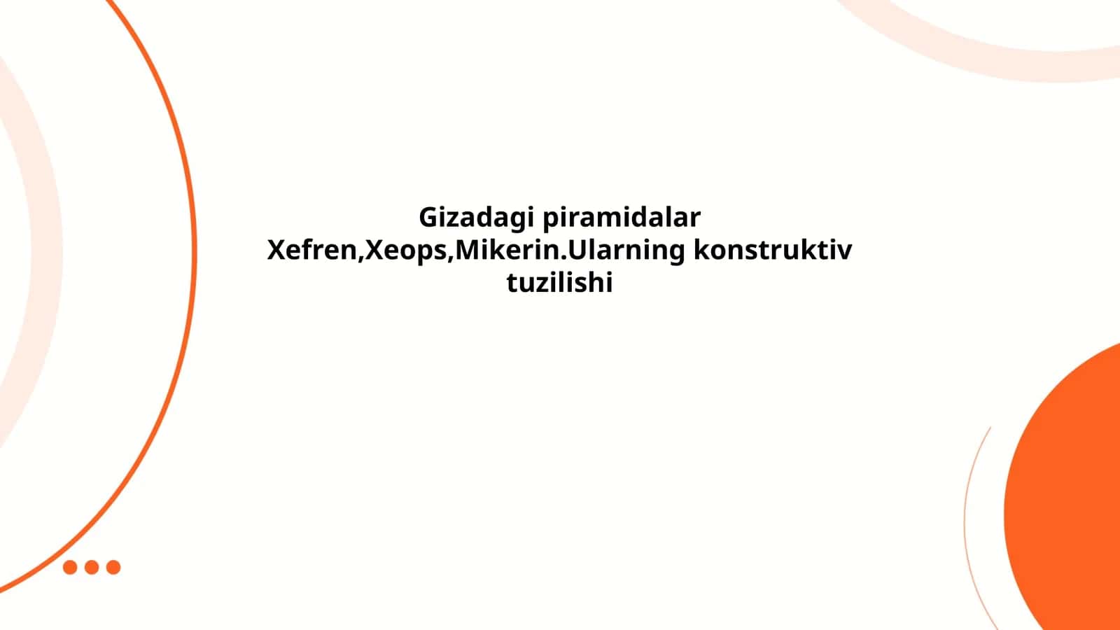 Gizadagi piramidalar Xefren,Xeops,Mikerin.Ularning konstruktiv tuzilishi