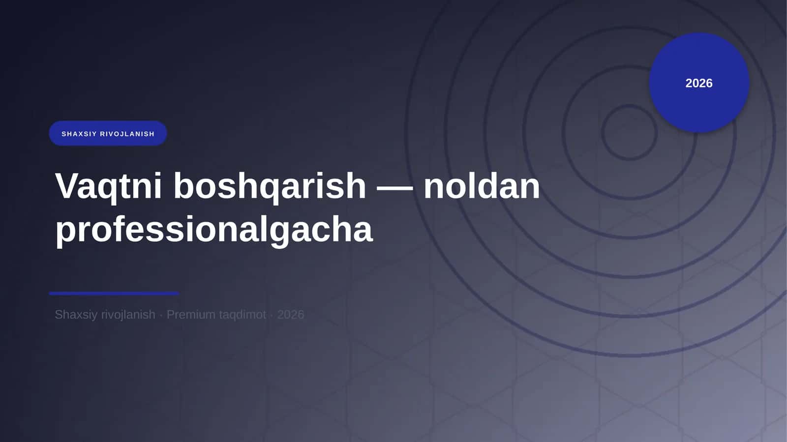 Vaqtni boshqarish — noldan professionalgacha