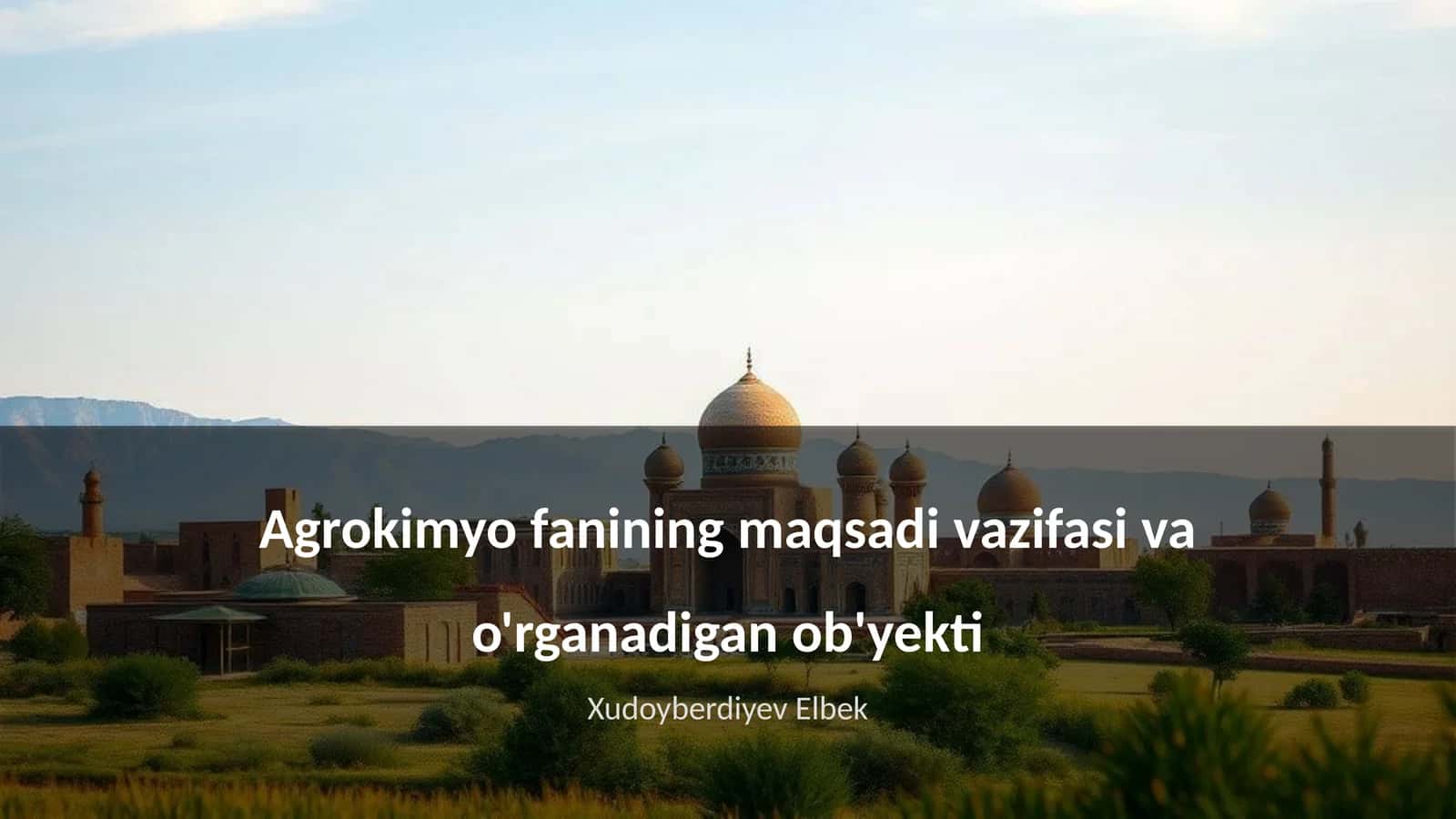 Agrokimyo fanining maqsadi vazifasi va o'rganadigan ob'yekti
