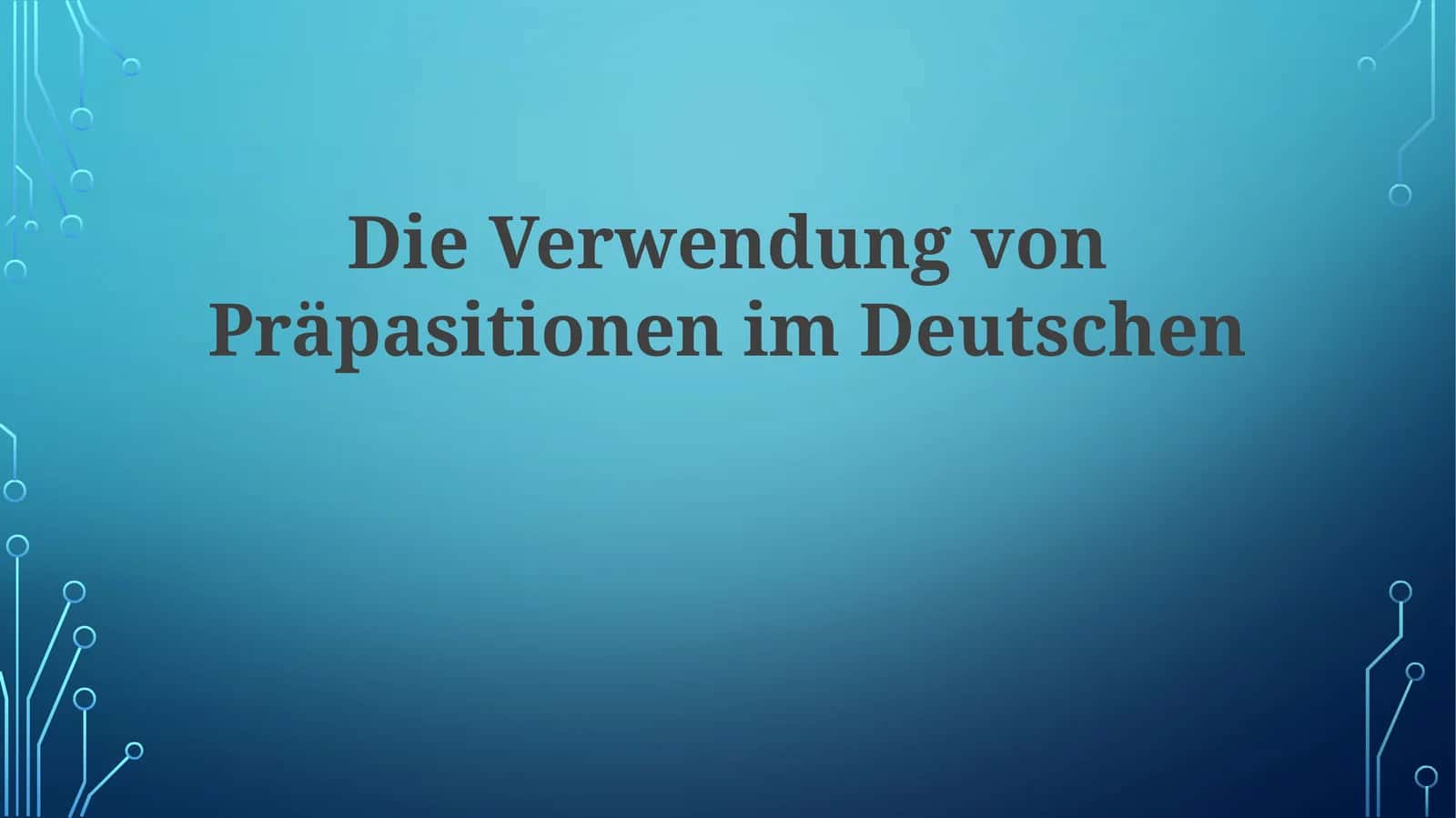 Die Verwendung von Präpositionen im Deutschen