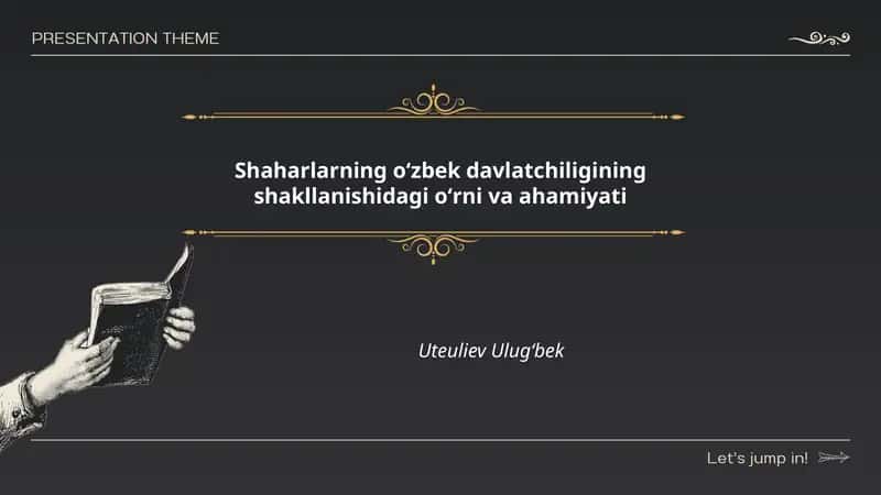 Shaharlarning oʻzbek davlatchiligining shakllanishidagi oʻrni va ahamiyati