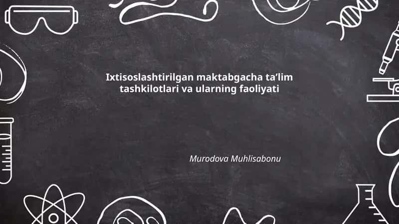 Ixtisoslashtirilgan maktabgacha taʼlim tashkilotlari va ularning faoliyati