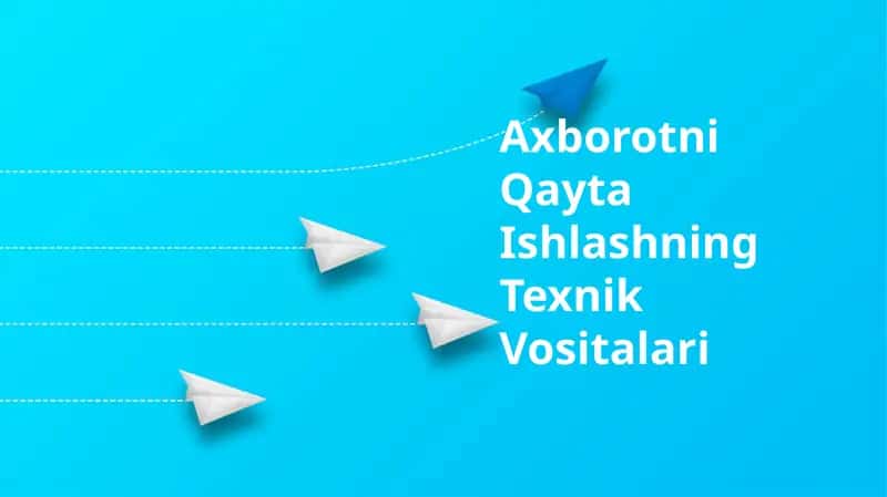 Axborotni Qayta Ishlashning Texnik Vositalari