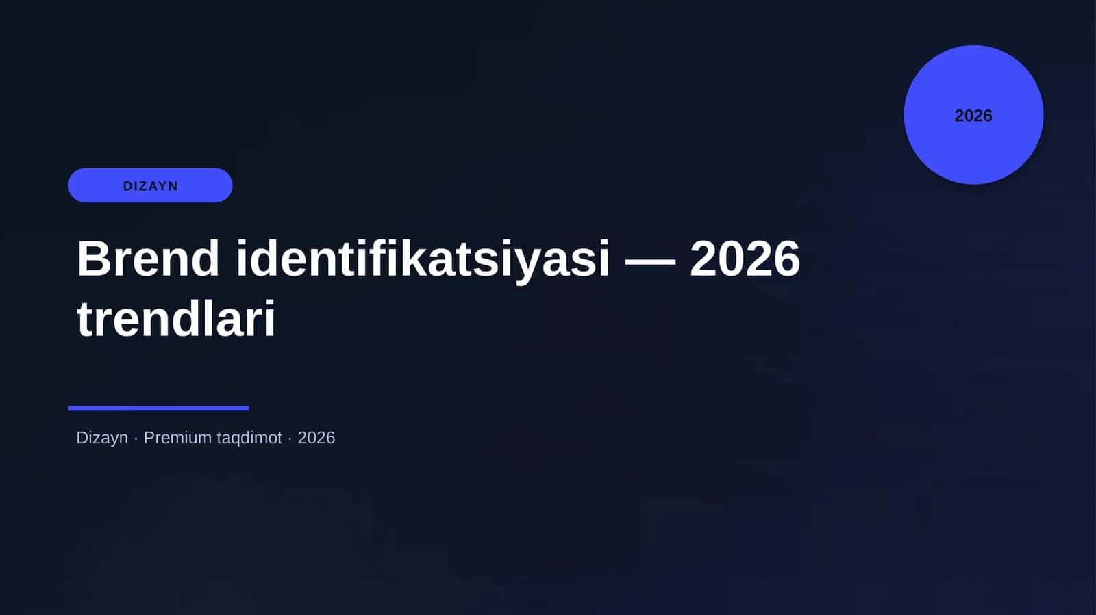 Brend identifikatsiyasi — 2026 trendlari