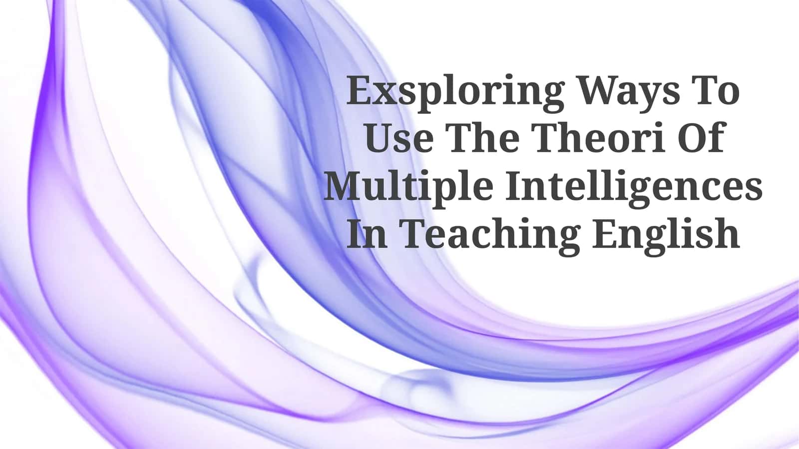 Multiple Intelligences in Teaching English