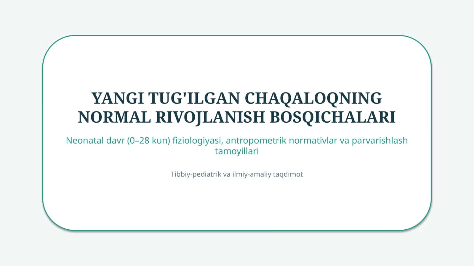 Yangi tug‘ilgan chaqaloqning normal rivojlanish bosqichlari — 15 slayd