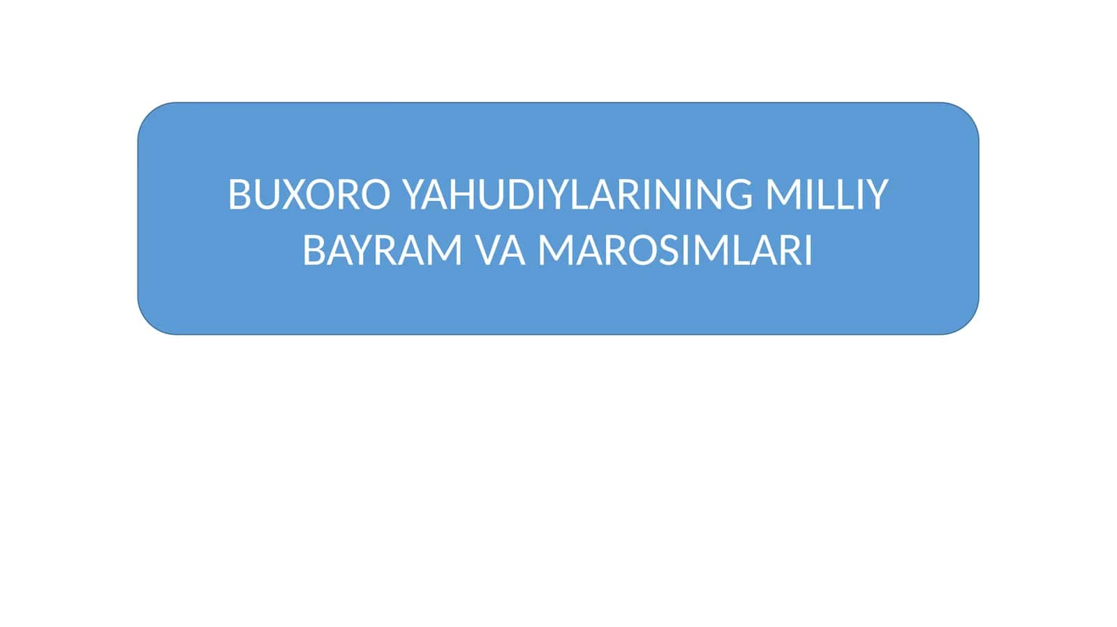 BUXORO YAHUDIYLARINING MILLIY BAYRAM VA MAROSIMLARI