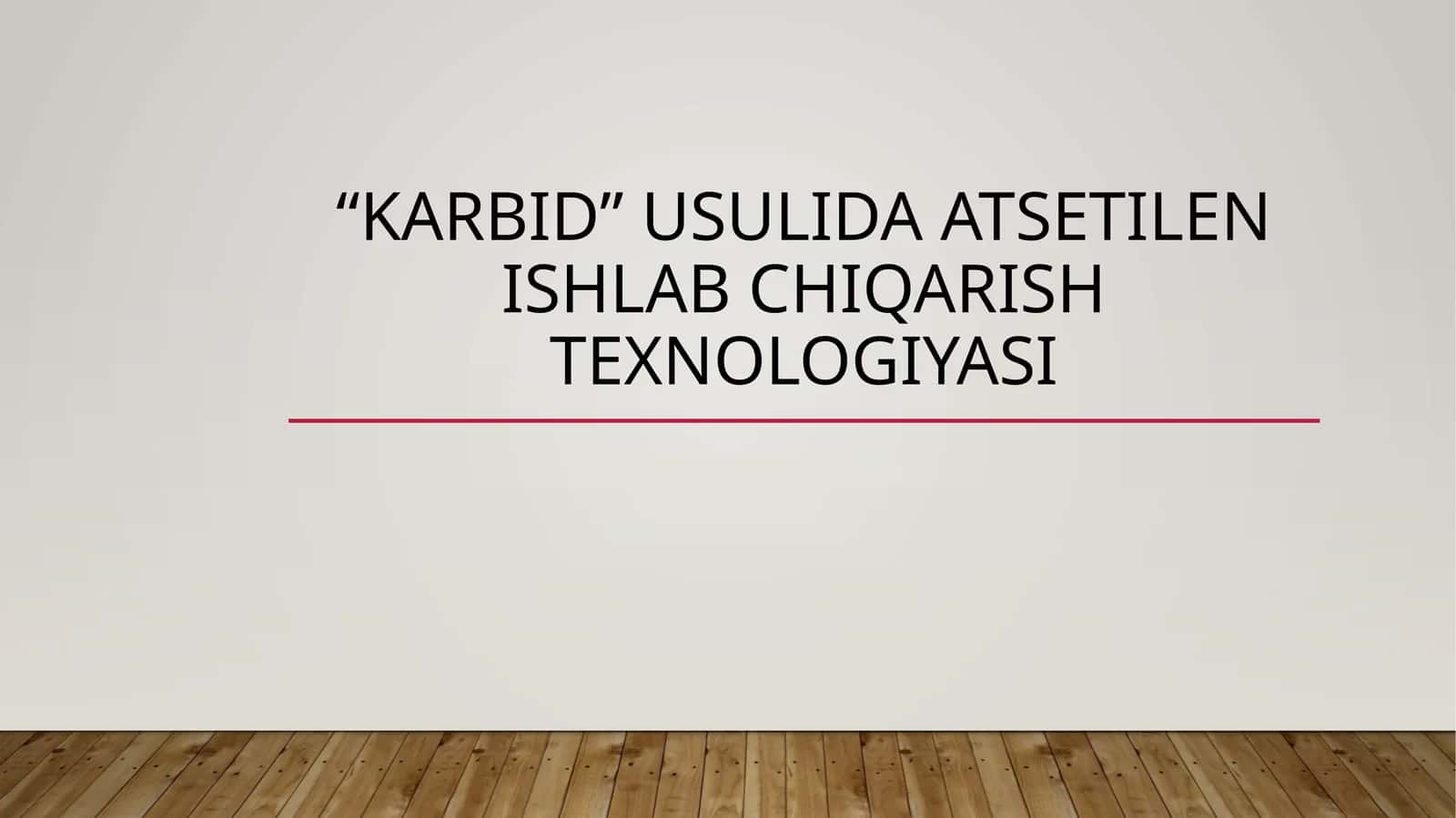 “Karbid”usulida atsetilen ishlab chiqarish texnologiyasi