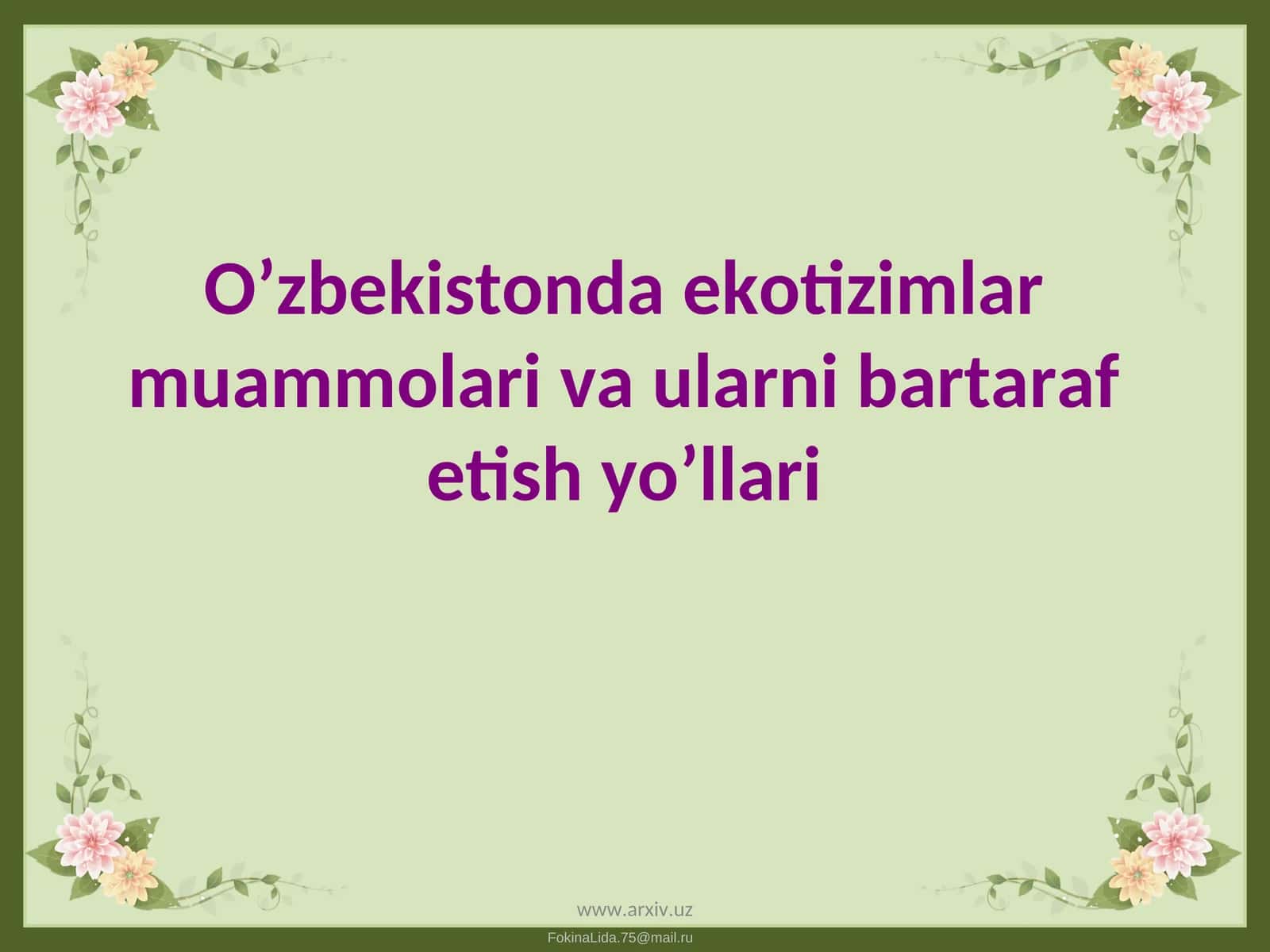 O’zbekistonda ekotizimlar muammolari va ularni bartaraf etish yo’llari