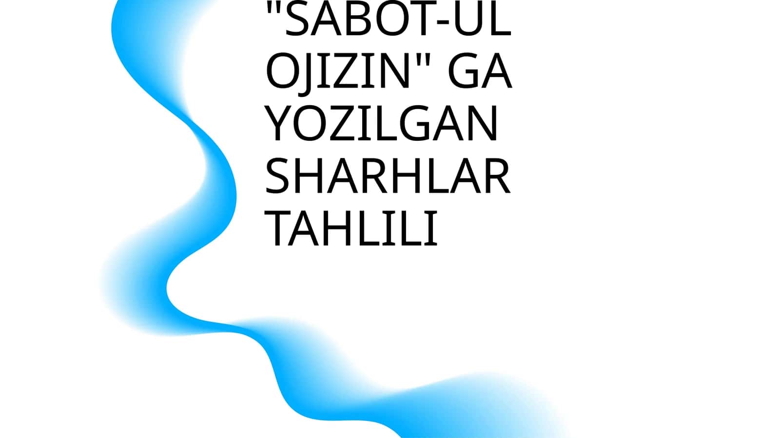 "SABOT-UL OJIZIN" GA YOZILGAN SHARHLAR TAHLILI