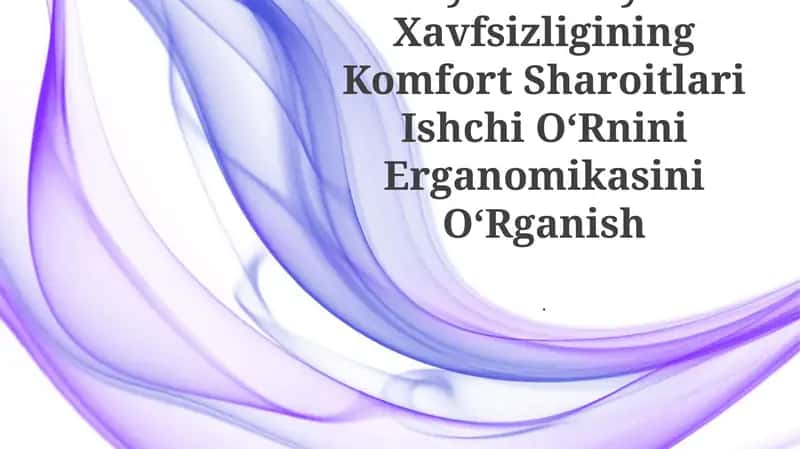 Hayot Faoliyati Xavfsizligining Komfort Sharoitlari Ishchi OʻRnini Erganomikasini OʻRganish