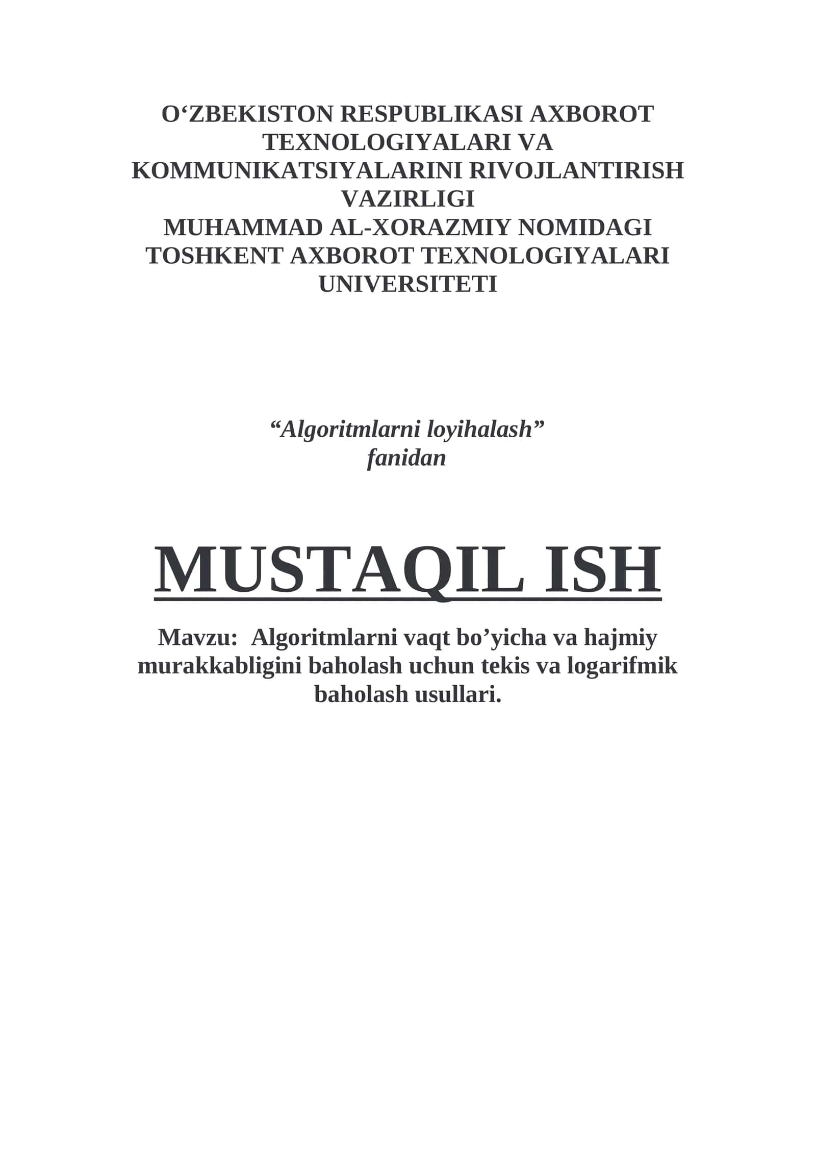Algoritmlarni vaqt bo’yicha va hajmiy murakkabligini baholash uchun tekis va logarifmik baholash usullari.
