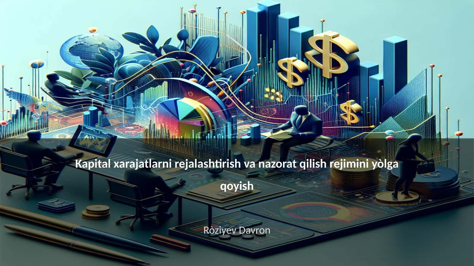 Kapital xarajatlarni rejalashtirish va nazorat qilish rejimi