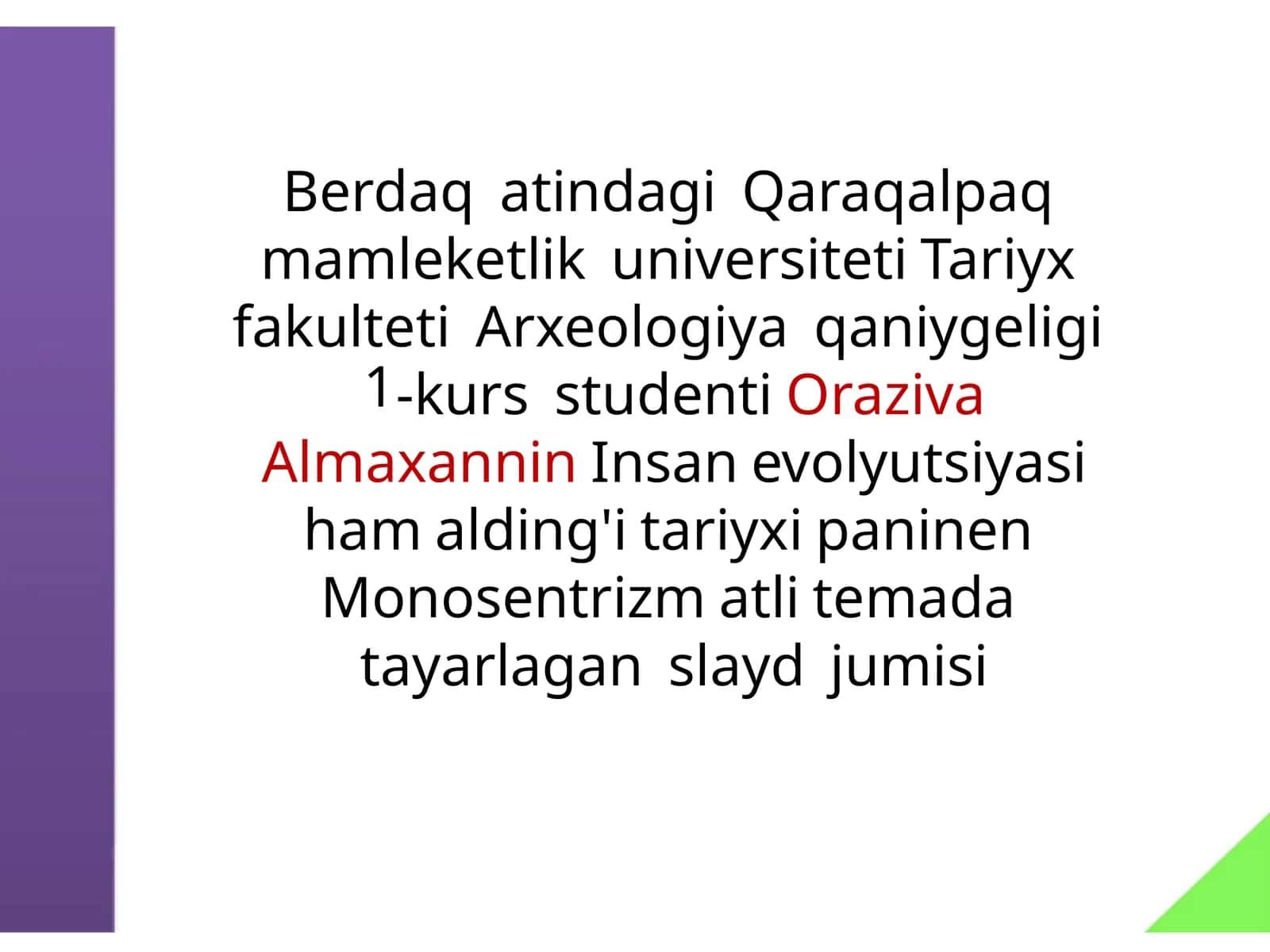 Insan evolyutsiyasi ham alding'i tarixi paninen Monosentrizm atli slaydi
