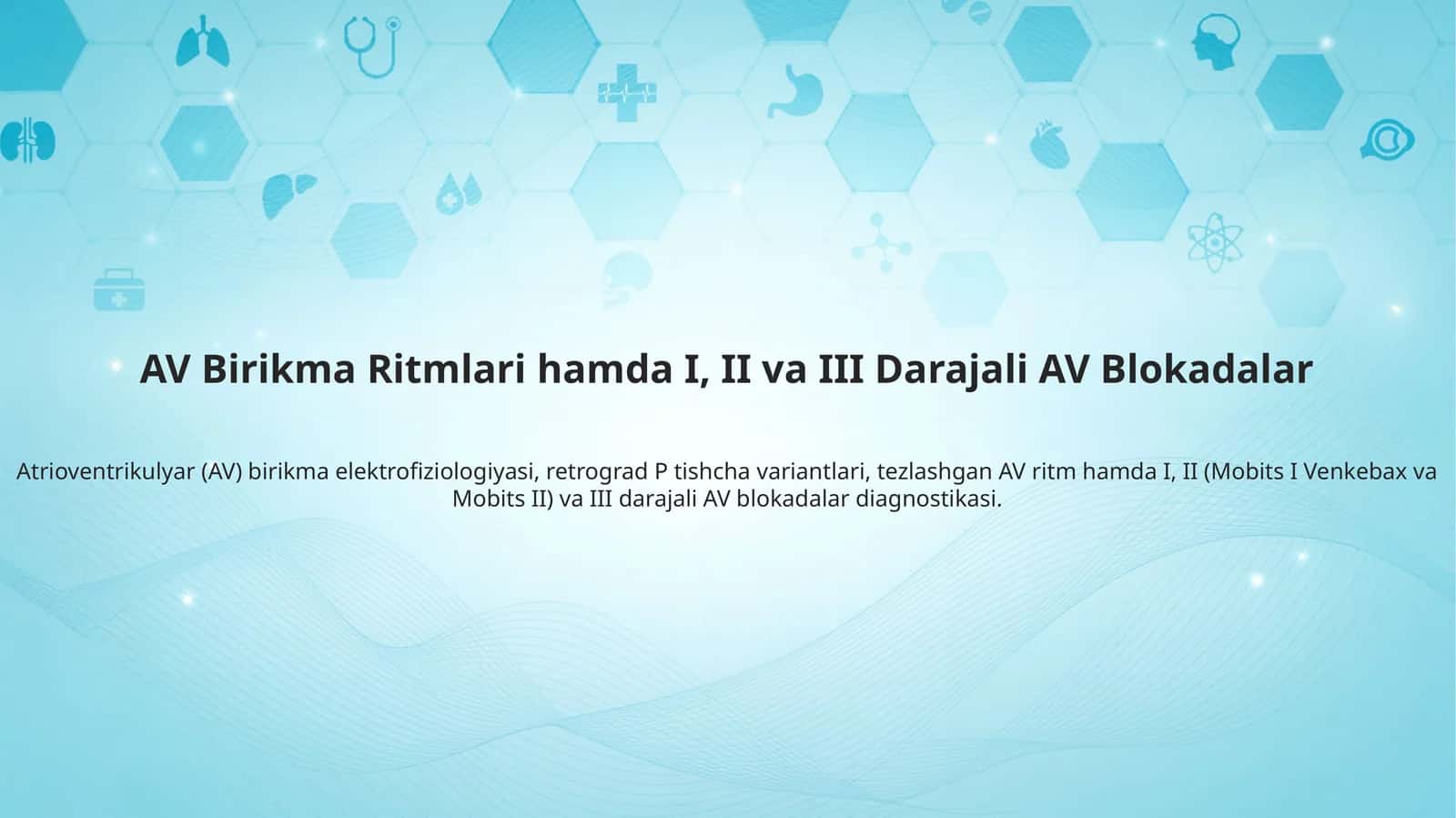 AV Birikma Ritmlari hamda I, II va III Darajali AV Blokadalar