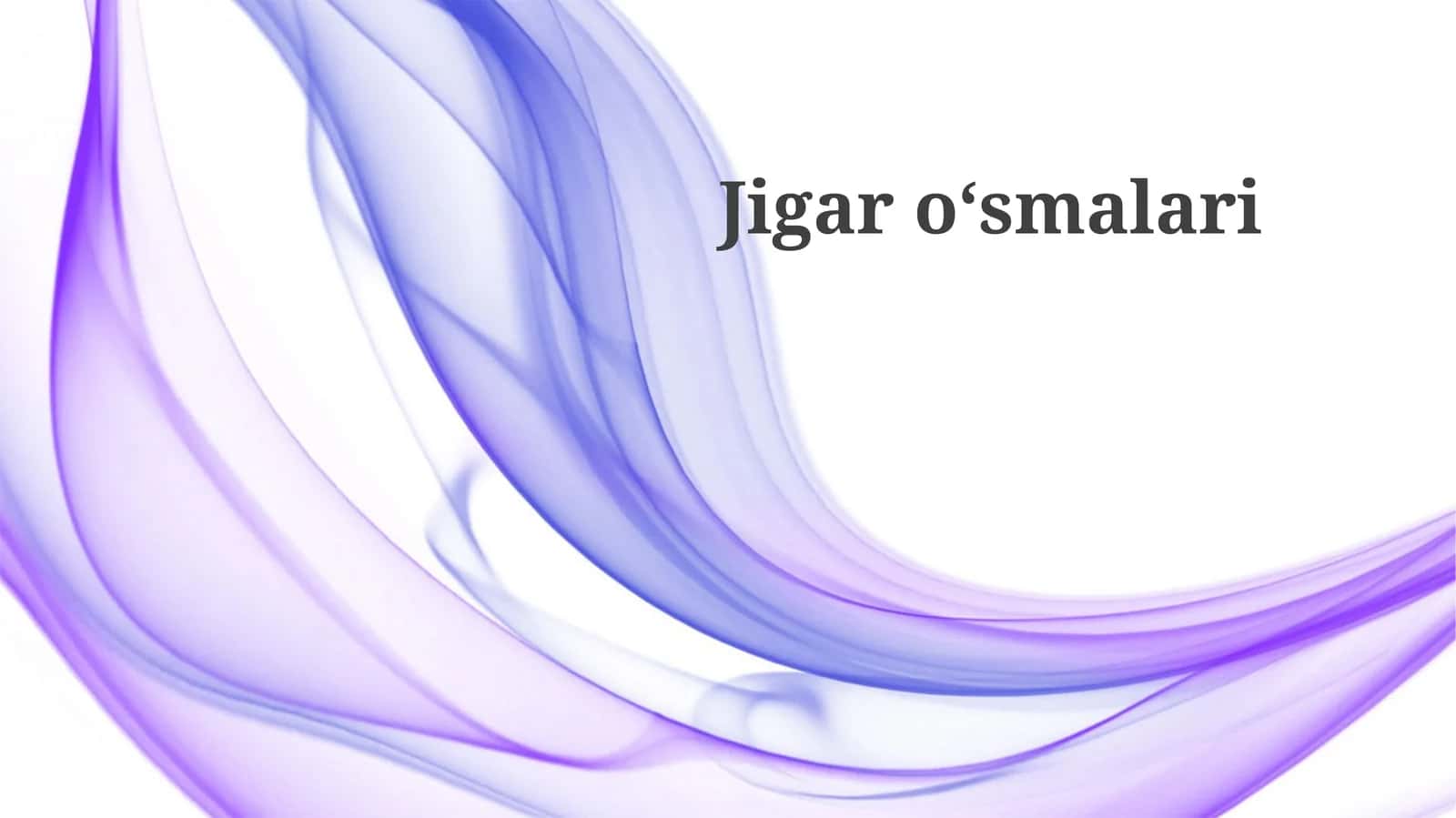 Jigar o'smalari turlari va xususiyatlari