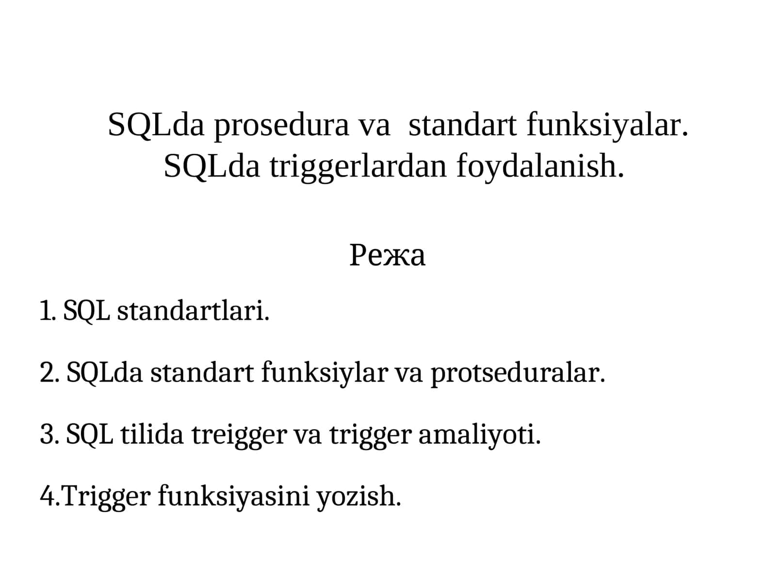 SQLda prosedura va standart funksiyalar. SQLda triggerlardan foydalanish.