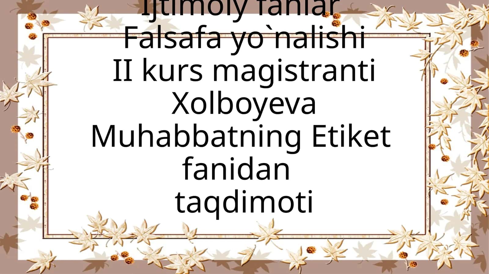 Xolboyeva Muhabbatning Etiket fanidantaqdimoti