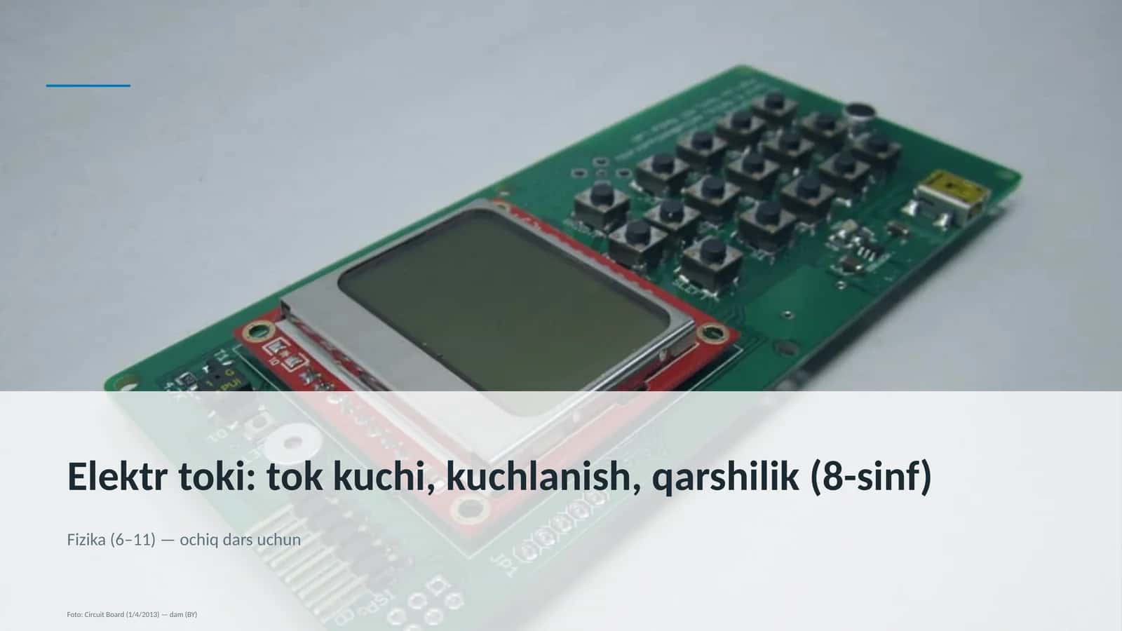 Elektr toki: tok kuchi, kuchlanish, qarshilik (8-sinf)
