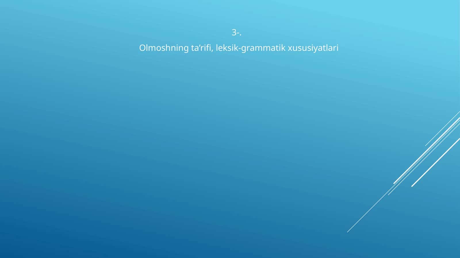 Olmoshning ta’rifi, leksik-grammatik xususiyatlari