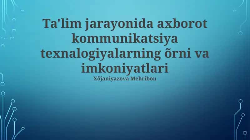 Axborot-kommunikatsiya texnologiyalari ta'limda: Kirish