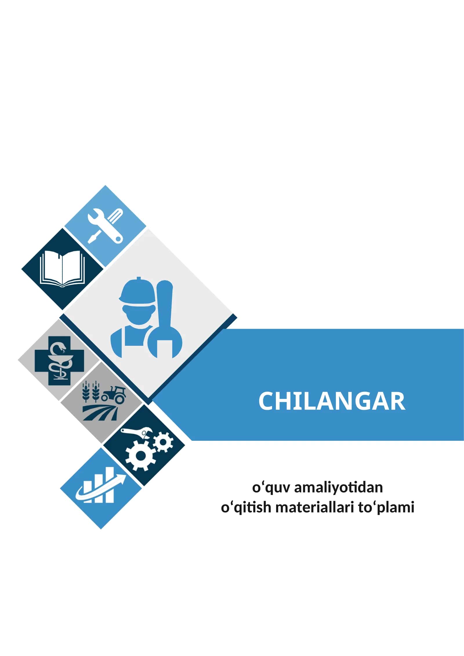 «CHILANGARLIK ISHI» O‘QUV AMALIYOTI BO‘YICHA O‘QITISH MATERIALLARI TO‘PLAMI