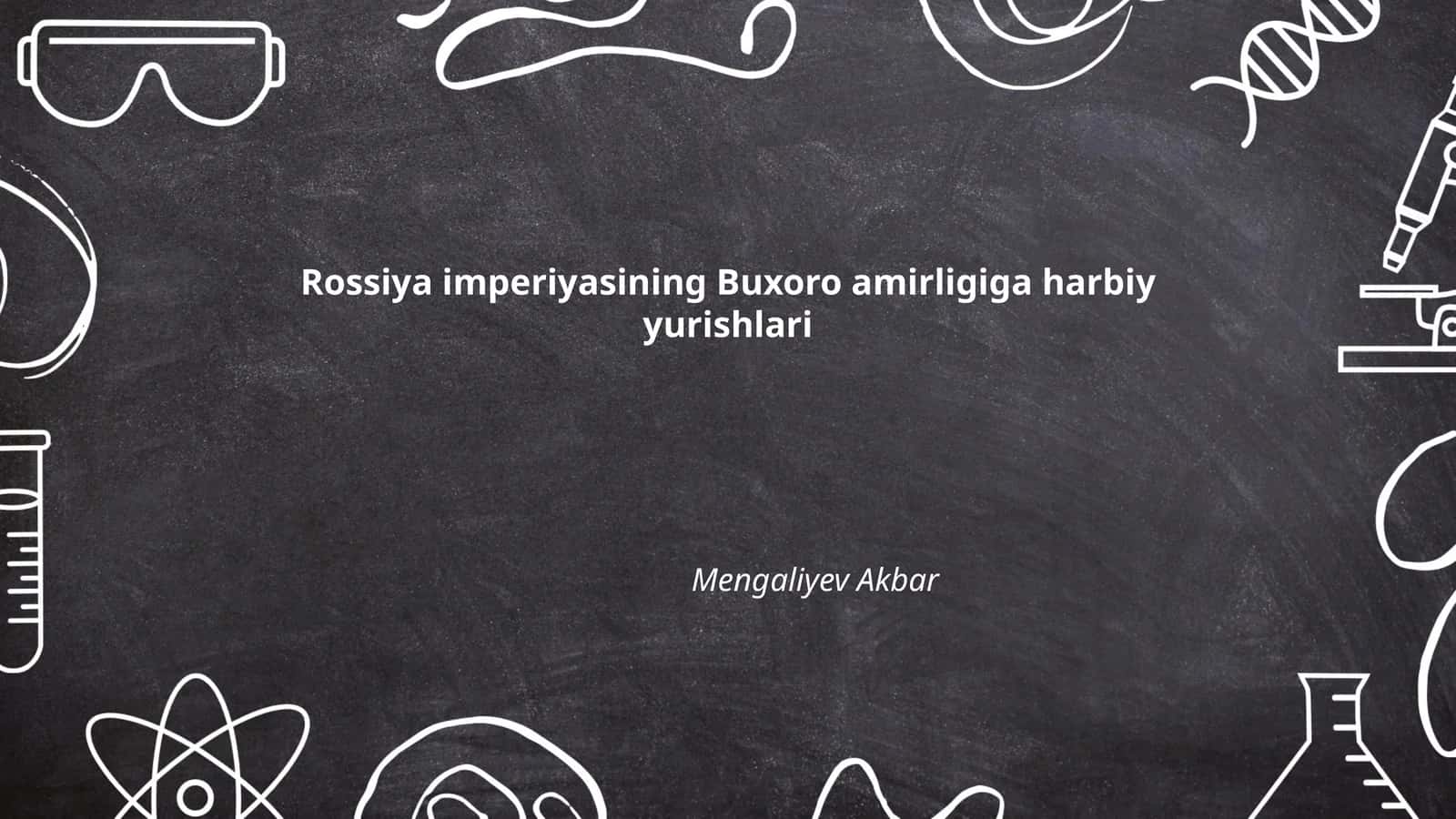 Rossiya imperiyasining Buxoro amirligiga harbiy yurishlari