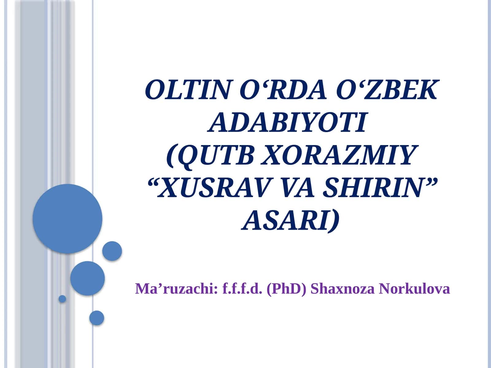 OLTIN O‘RDA O‘ZBEK ADABIYOTI(QUTB XORAZMIY “XUSRAV VA SHIRIN” ASARI)
