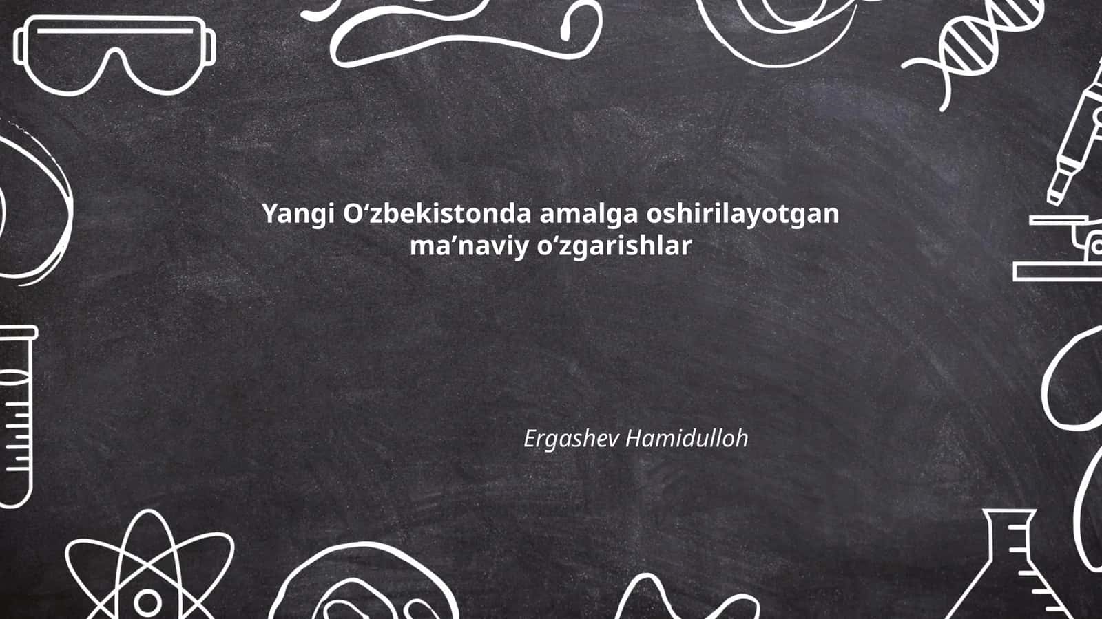 Yangi Oʻzbekistonda amalga oshirilayotgan maʼnaviy oʻzgarishlar