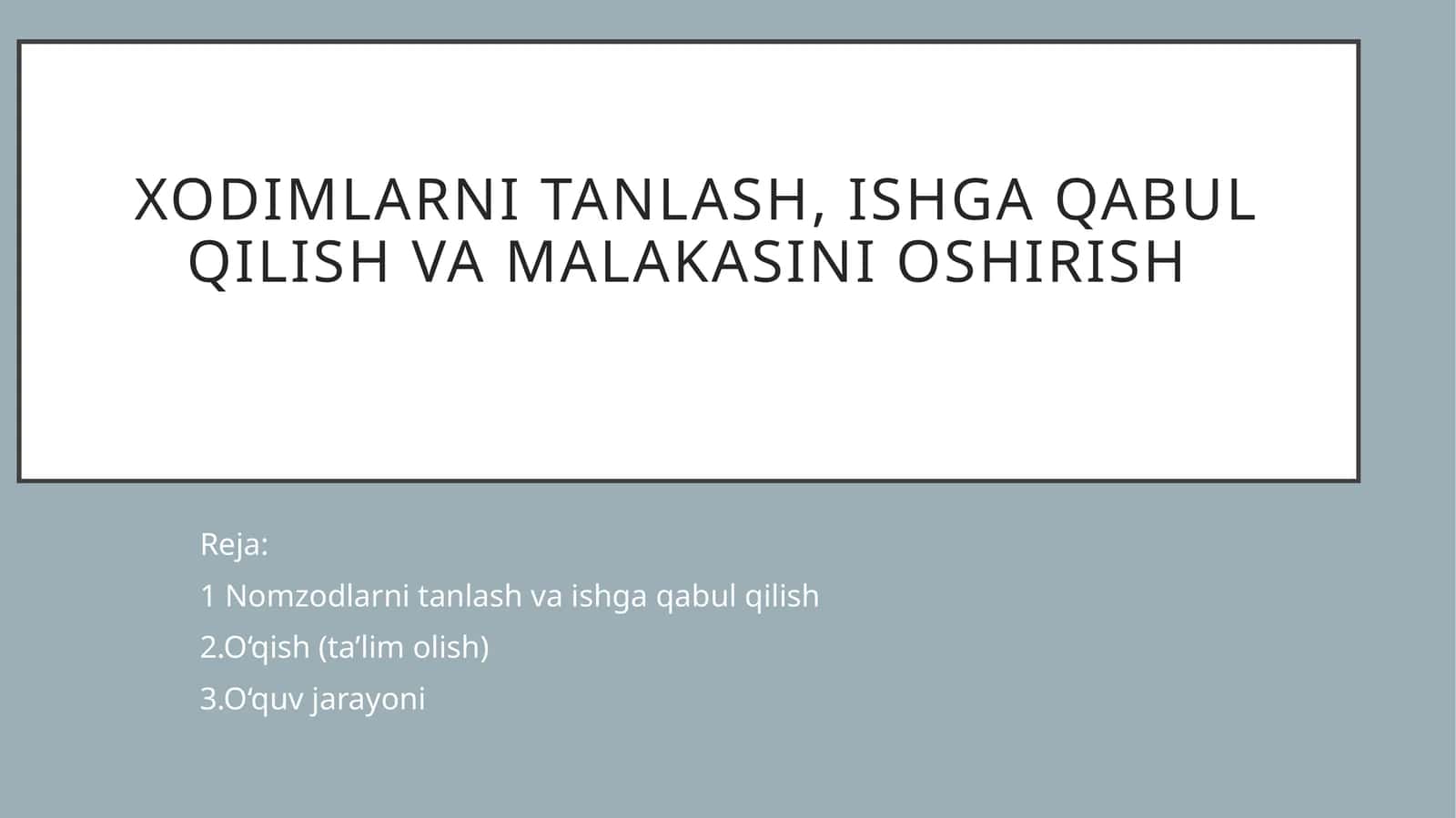XODIMLARNI TANLASH, ISHGA QABUL QILISH VA MALAKASINI OSHIRISH