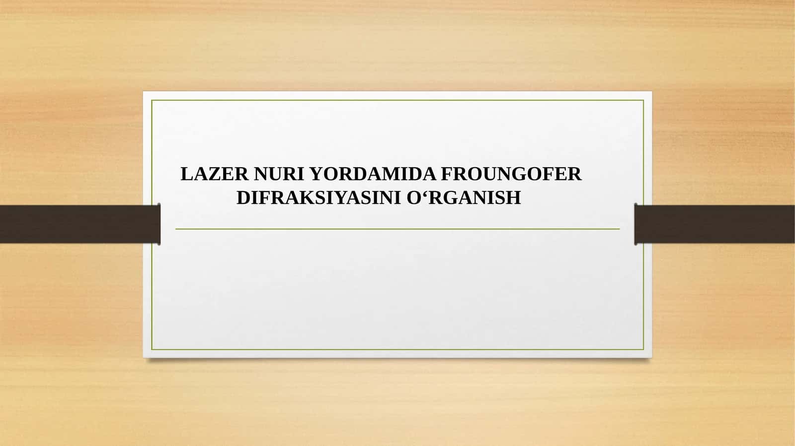 lazer nuri yordamida Froungofer difraksiyasini o'rganish