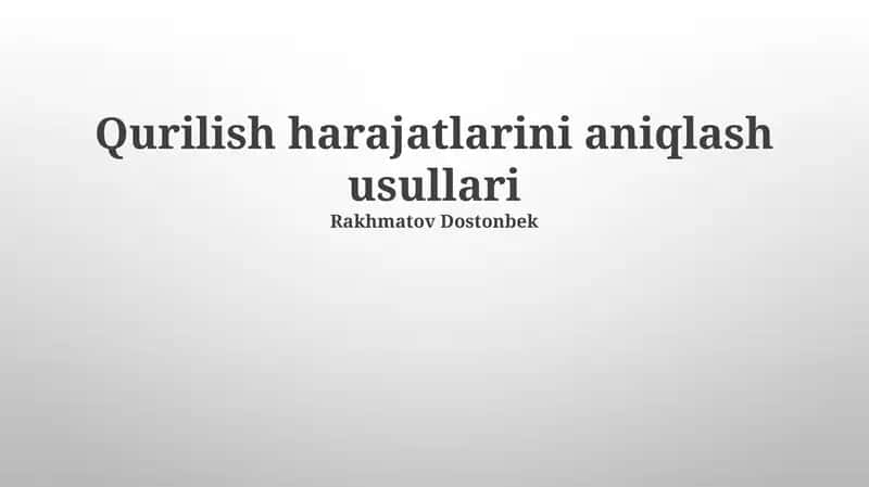 Qurilish harajatlarini aniqlash usullari