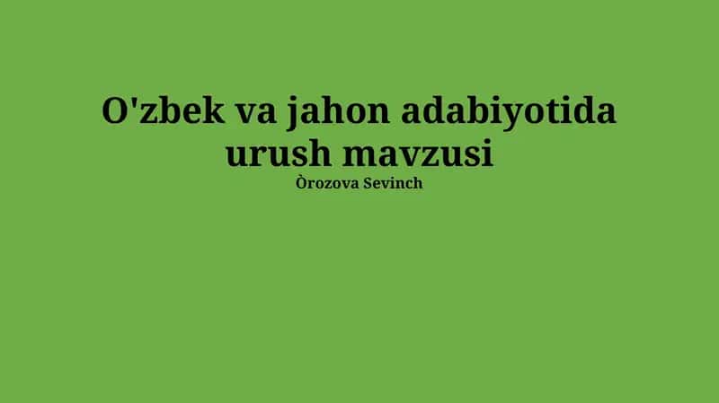 O'zbek va Jahon Adabiyotida Urush Mavzusi