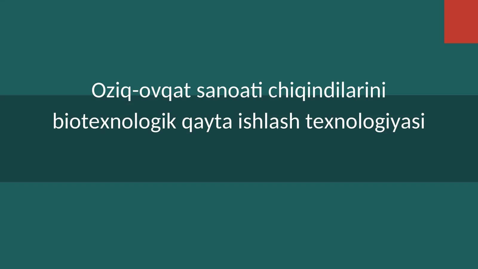 Oziq-ovqat sanoati chiqindilarini biotexnologik qayta ishlash texnologiyasi