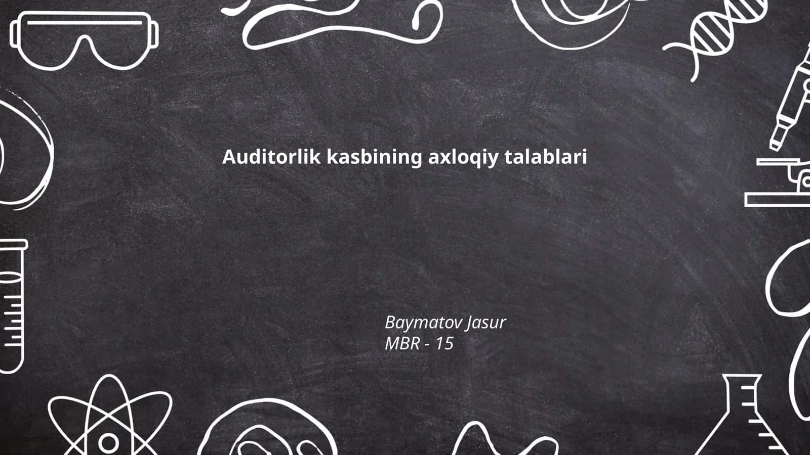 Auditorlik kasbining axloqiy talablari