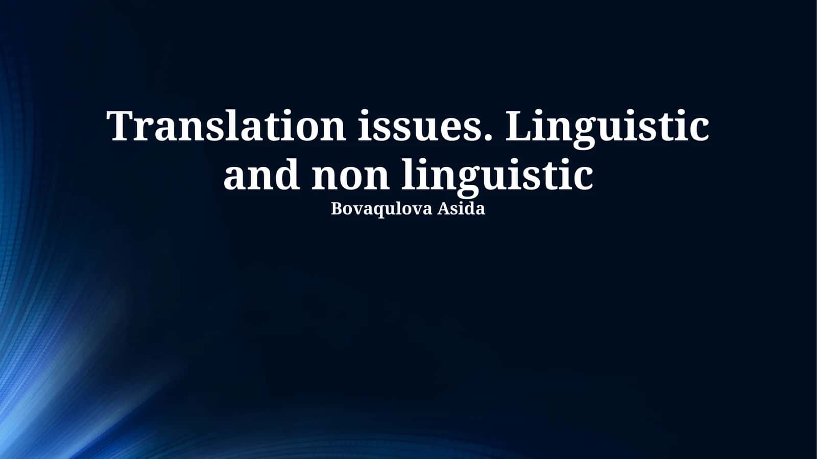 Fundamentals of Translation: Linguistic & Non-Linguistic Challenges