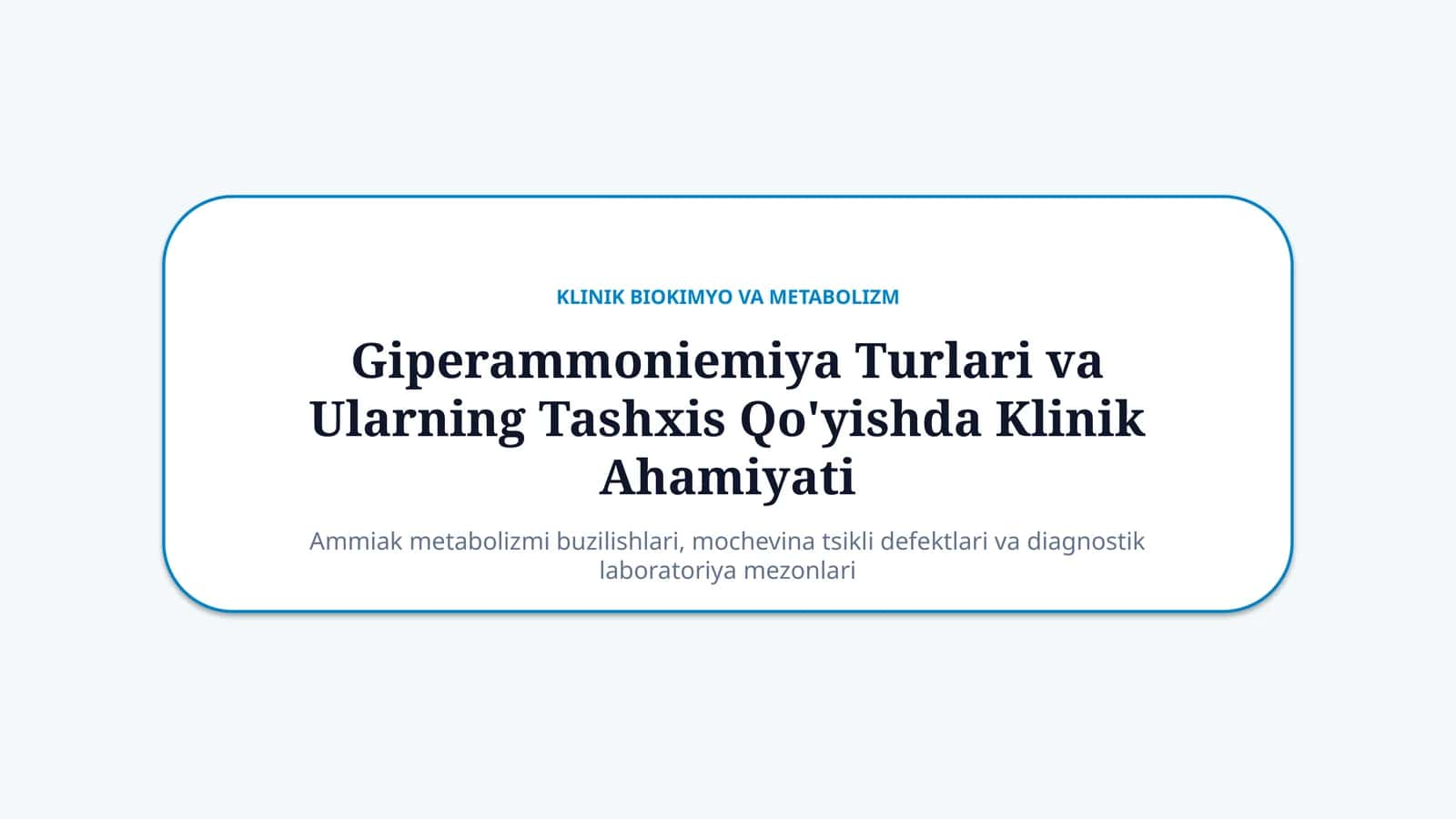 Giperammoniemiya turlari va klinik diagnostik ahamiyati โ 15 slayd