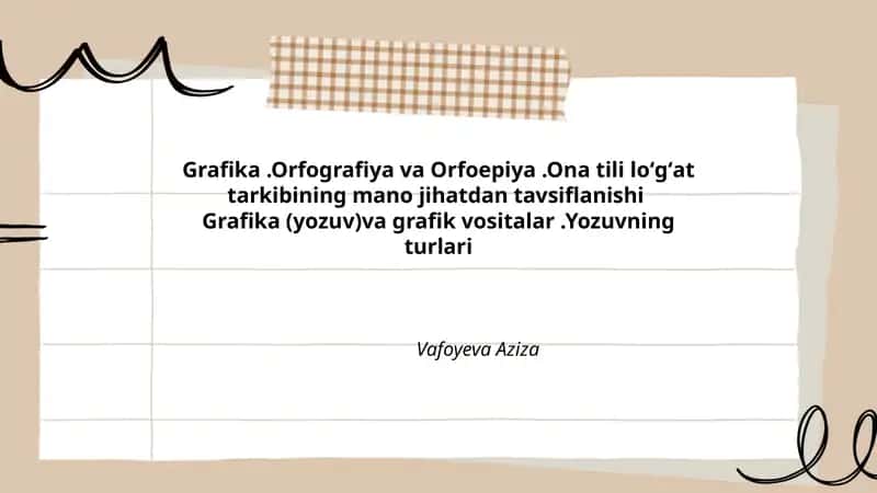 Grafika.Orfografiya va Orfoepiya.Ona tili loʻgʻat tarkibining mano jihatdan tavsiflanishi