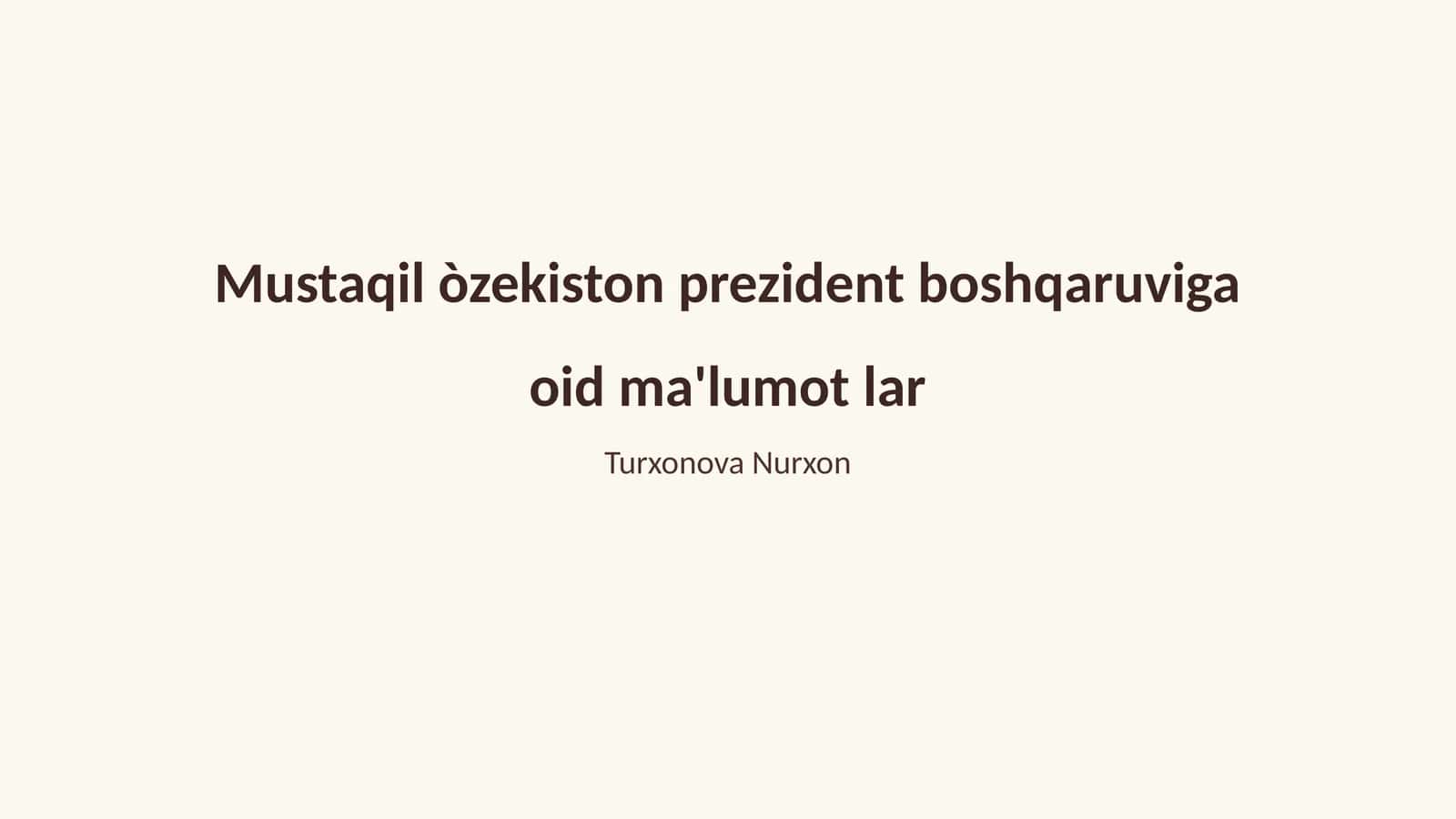 Mustaqil O'zbekiston prezident boshqaruviga oid ma'lumotlar