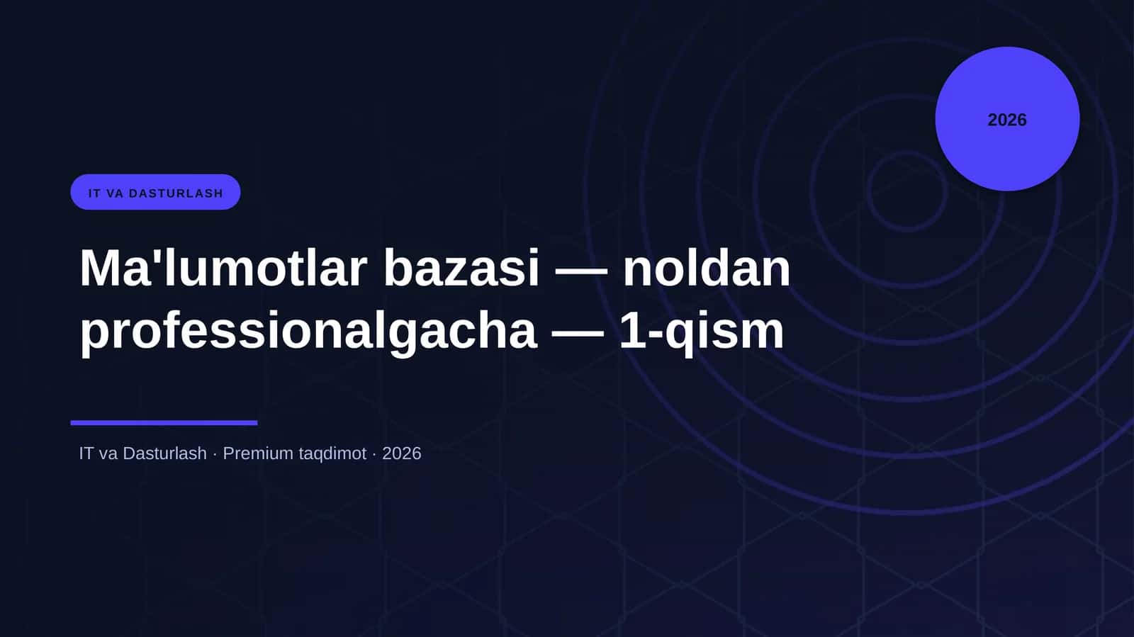 Ma'lumotlar bazasi — noldan professionalgacha — 1-qism