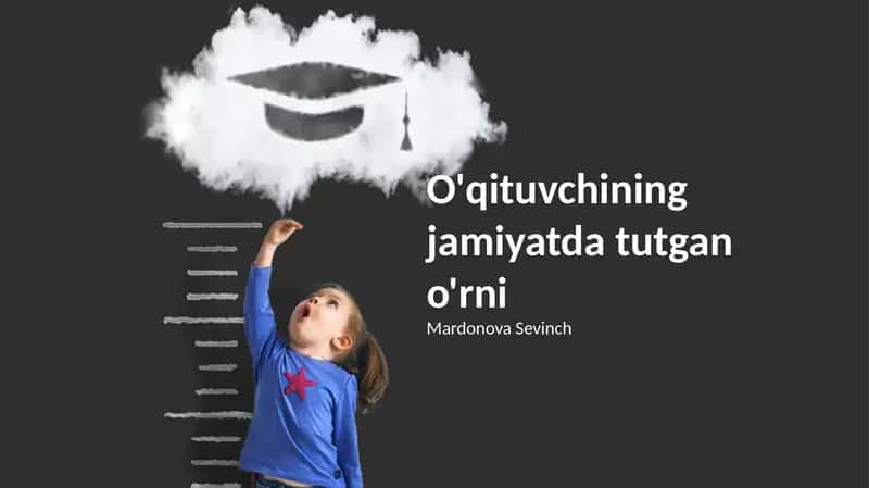 O'qituvchining jamiyatda tutgan o'rni